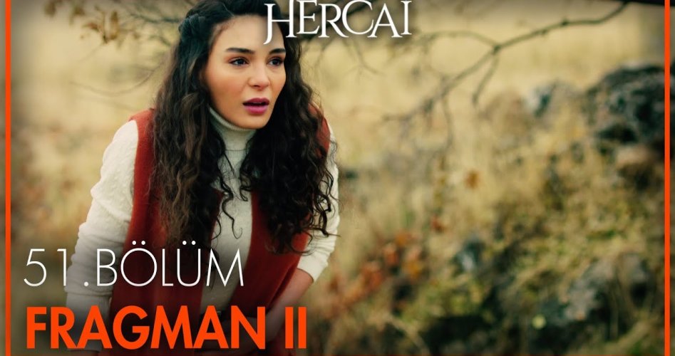 قبل العرض زهرة الثالوث 51 .. شاهد مسلسل زهرة الثالوث الحلقة 51 Hercai 51. Bölüm مترجم HD على قصة عشق