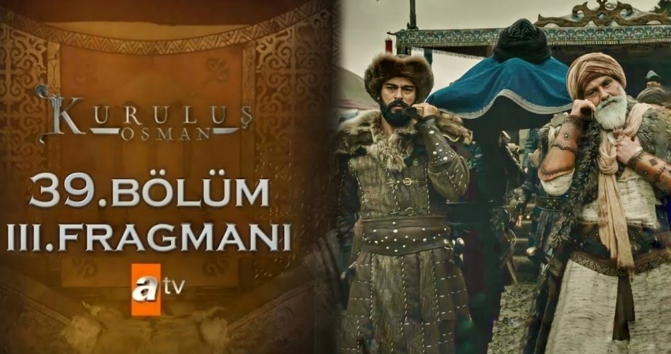 قيامة عثمان 39 مترجم.. المؤسس عثمان الحلقة kuruluş osman 39.bölüm على ATV التركية وقصة عشق