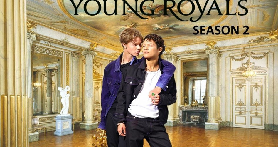 رابط مشاهدة مسلسل Young Royals كامل الموسم الثاني مترجم على ايجي بست ونتفليكس