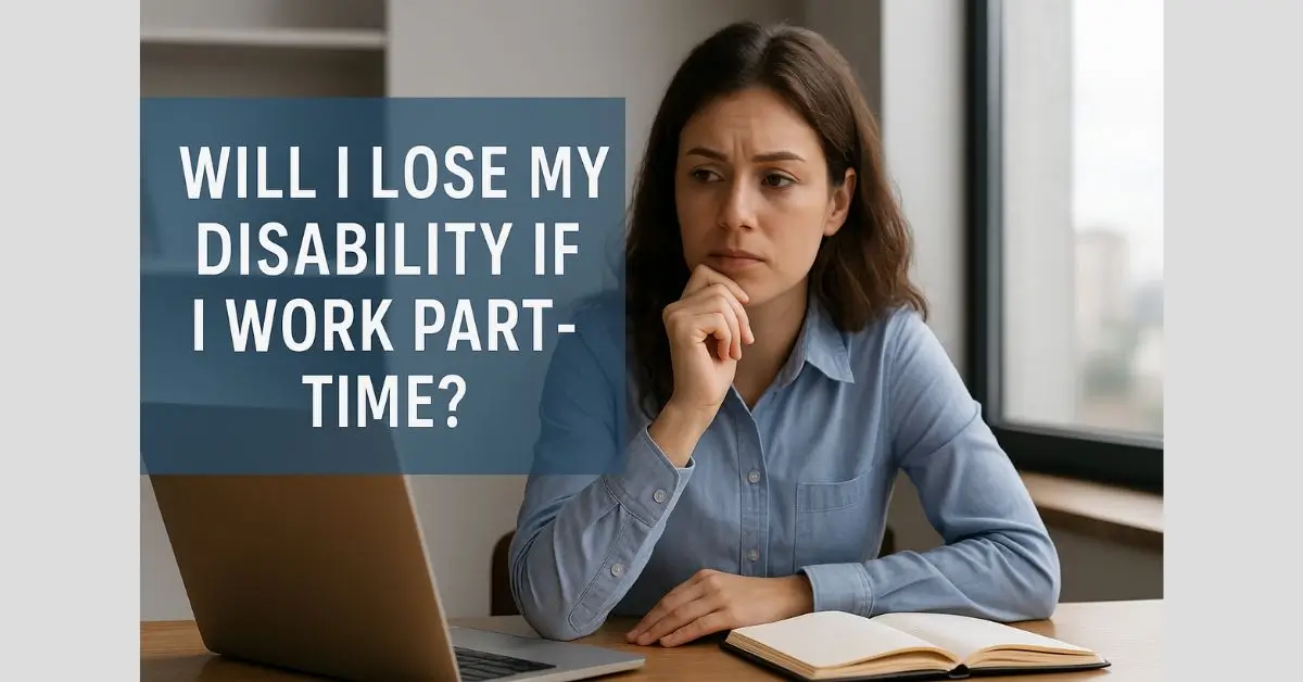 Will I Lose My Disability If I Work Part-Time