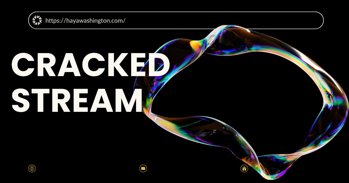 cracked stream